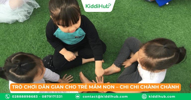 Trò chơi dân gian cho trẻ mầm non – Chi chi chành chành