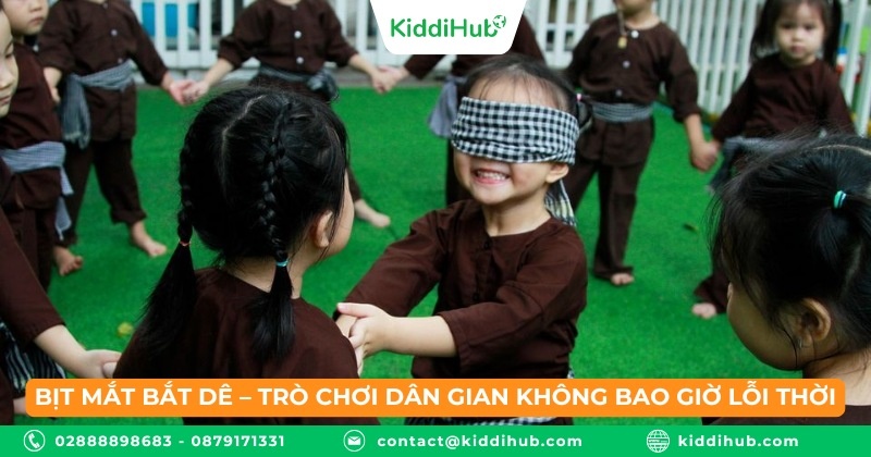 Bịt mắt bắt dê – Trò chơi dân gian không bao giờ lỗi thời