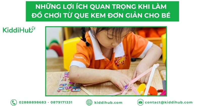 Những lợi ích quan trọng khi làm đồ chơi từ que kem đơn giản cho bé