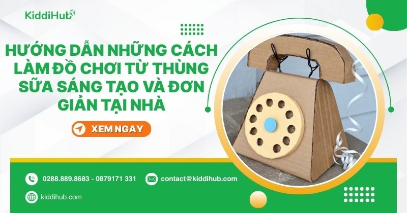 Top 10 cách làm đồ chơi từ thùng sữa sáng tạo và đơn giản
