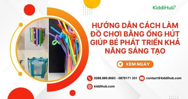 Top 10 cách làm đồ chơi bằng ống hút cho bé cực đơn giản