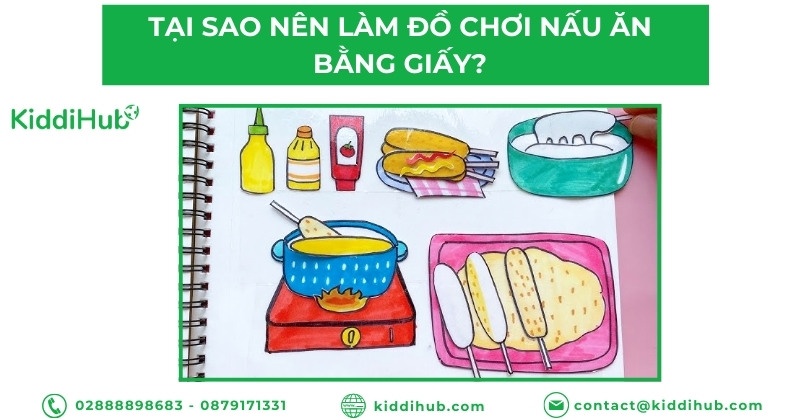 Tại sao nên làm đồ chơi nấu ăn bằng giấy?