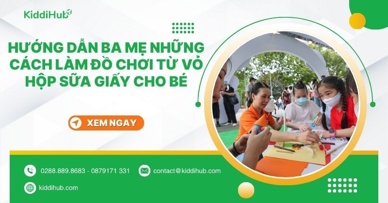 8 cách làm đồ chơi từ hộp sữa giấy độc đáo cho bé