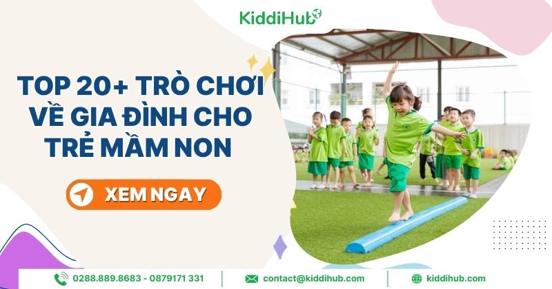 Top 20+ trò chơi về gia đình cho trẻ mầm non vui khỏe bổ ích