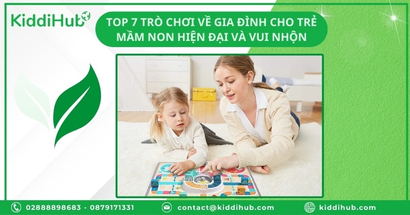 Top 7 trò chơi về gia đình cho trẻ mầm non hiện đại và vui nhộn