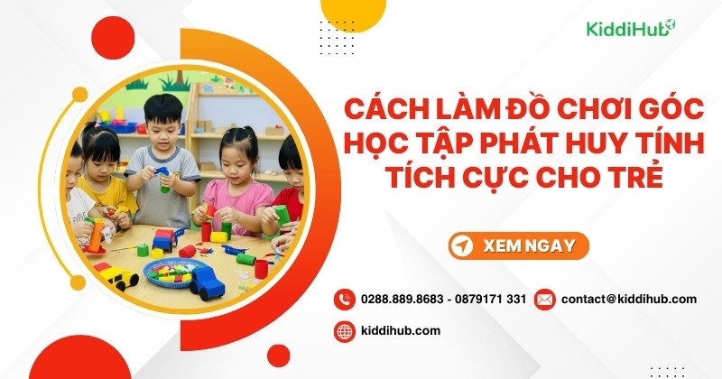 Cách làm đồ chơi góc học tập phát huy tính tích cực cho trẻ