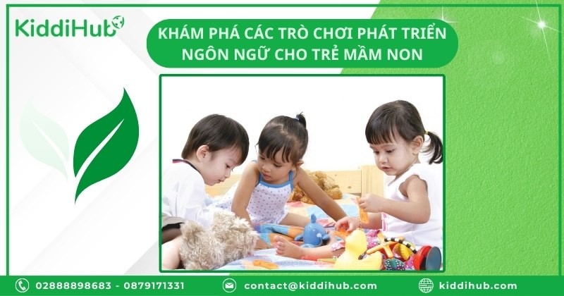 Khám phá các trò chơi phát triển ngôn ngữ cho trẻ mầm non