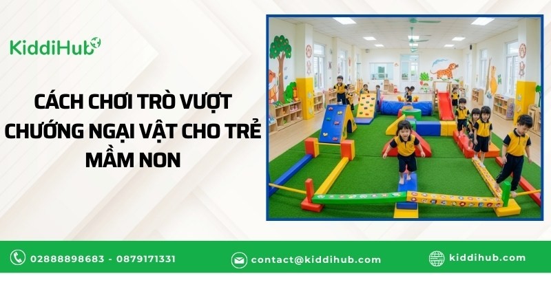 Cách chơi trò vượt chướng ngại vật cho trẻ mầm non