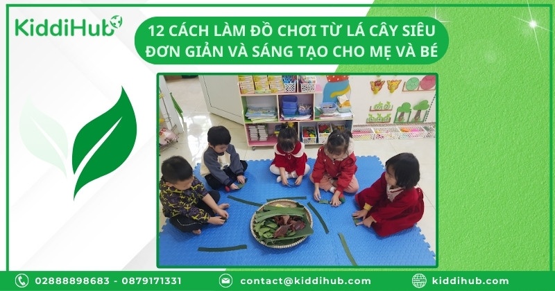 12 cách làm đồ chơi từ lá cây siêu đơn giản và sáng tạo cho mẹ và bé