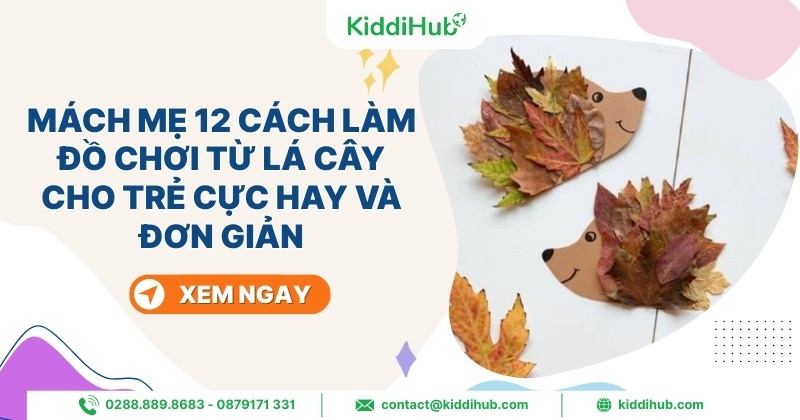 Mách mẹ 12 cách làm đồ chơi từ lá cây cho trẻ cực đơn giản