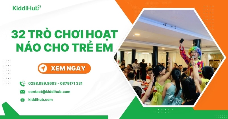 32 trò chơi hoạt náo cho trẻ em an toàn, dễ thực hiện
