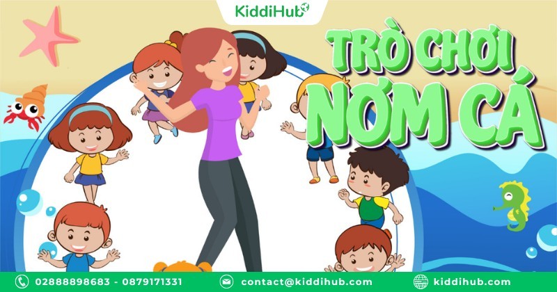 Trò chơi “Nơm cá” - Trò chơi hoạt náo cho trẻ em