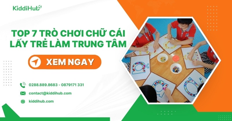 Top 7 trò chơi chữ cái lấy trẻ làm trung tâm