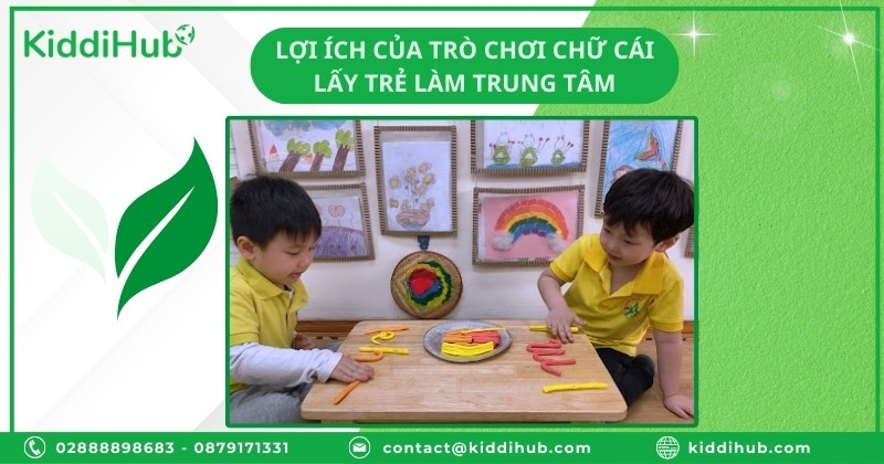 Lợi ích của trò chơi chữ cái lấy trẻ làm trung tâm