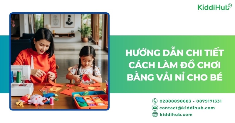 Hướng dẫn chi tiết cách làm đồ chơi bằng vải nỉ cho bé
