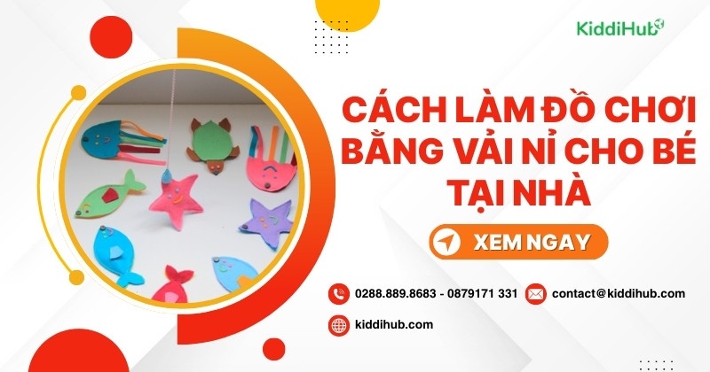 Hướng dẫn cách làm đồ chơi bằng vải nỉ dành cho bé tại nhà