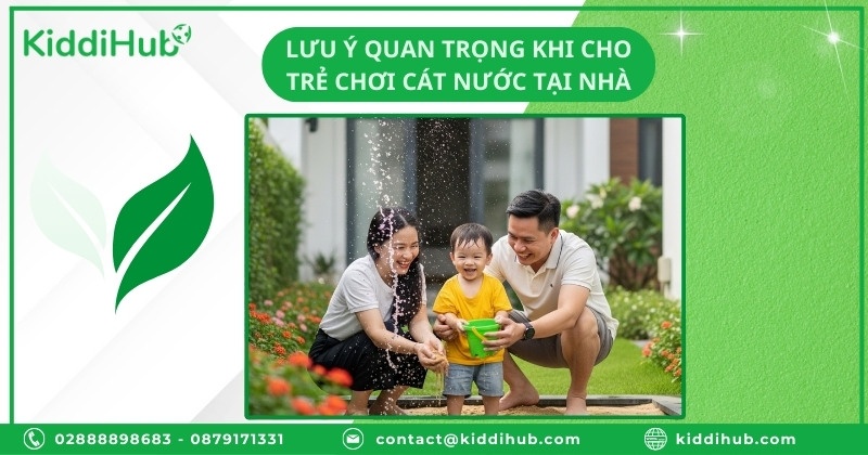 Lưu ý quan trọng khi cho trẻ chơi cát nước tại nhà