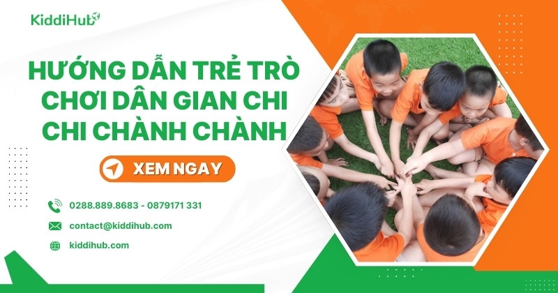 Hướng dẫn cách chơi trò chơi dân gian chi chi chành chành