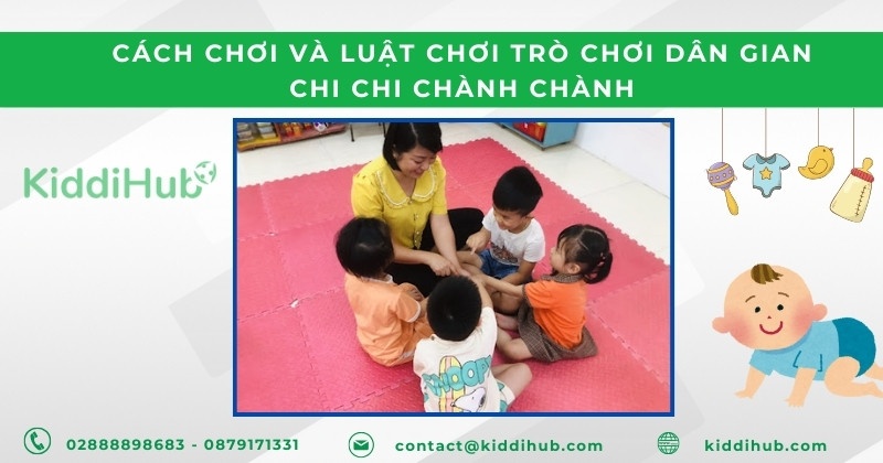 Cách chơi và luật chơi trò chơi dân gian chi chi chành chành
