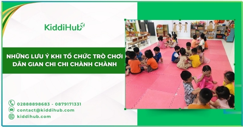 Những lưu ý khi tổ chức trò chơi dân gian chi chi chành chành