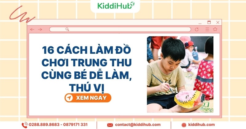 16 cách làm đồ chơi trung thu cùng bé dễ làm, siêu thú vị