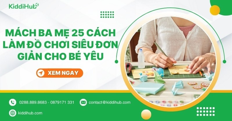 25 cách làm đồ chơi cho bé siêu đơn giản, dễ thực hiện