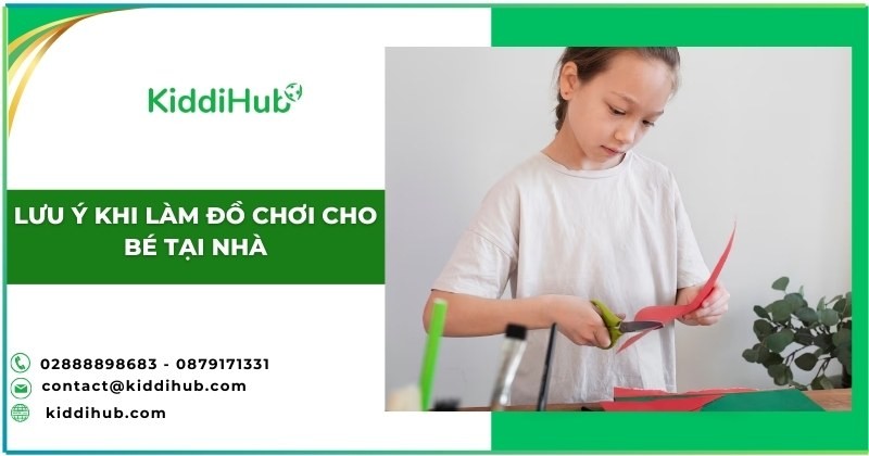 Lưu ý khi làm đồ chơi cho bé tại nhà