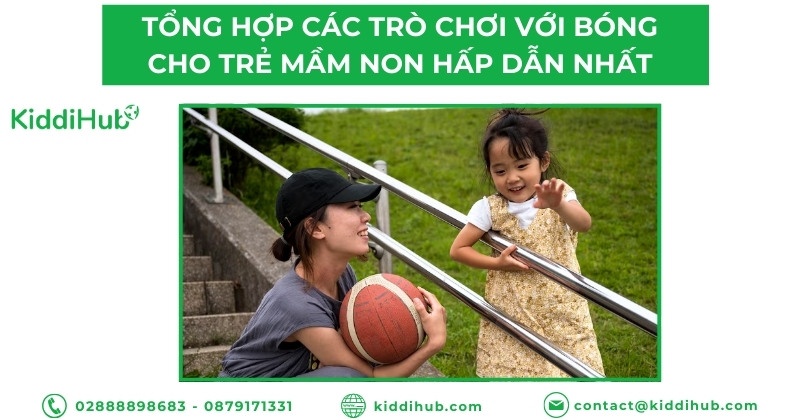 Tổng hợp các trò chơi với bóng cho trẻ mầm non hấp dẫn nhất