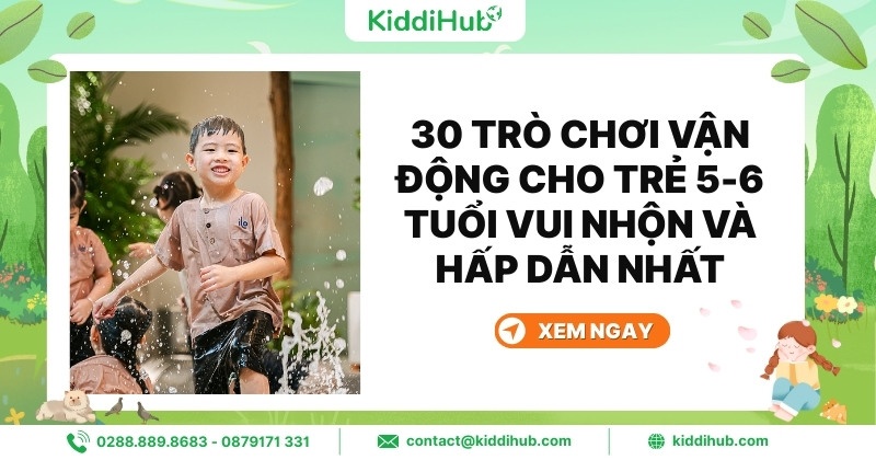 30 trò chơi vận động cho trẻ 5-6 tuổi vui nhộn và hấp dẫn nhất