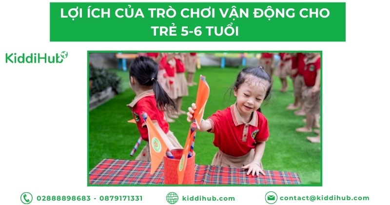 Lợi ích của trò chơi vận động cho trẻ 5-6 tuổi