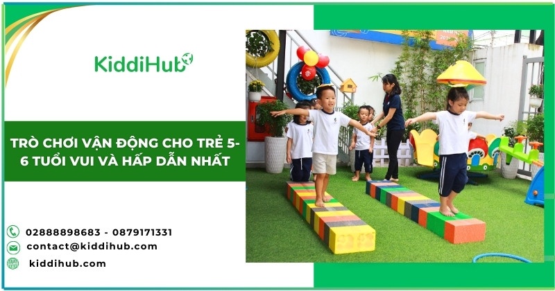 Trò chơi vận động cho trẻ 5-6 tuổi vui và hấp dẫn nhất