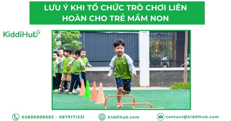 Lưu ý khi tổ chức trò chơi liên hoàn cho trẻ mầm non