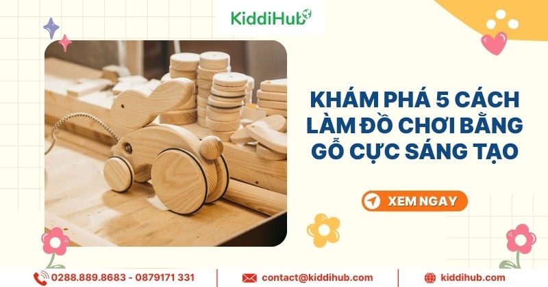 5 cách làm đồ chơi bằng gỗ cực sáng tạo dành cho trẻ
