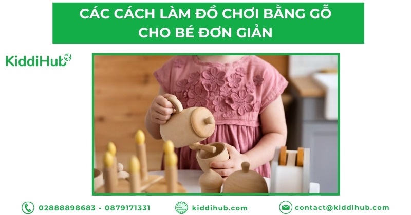 Các cách làm đồ chơi bằng gỗ cho bé đơn giản
