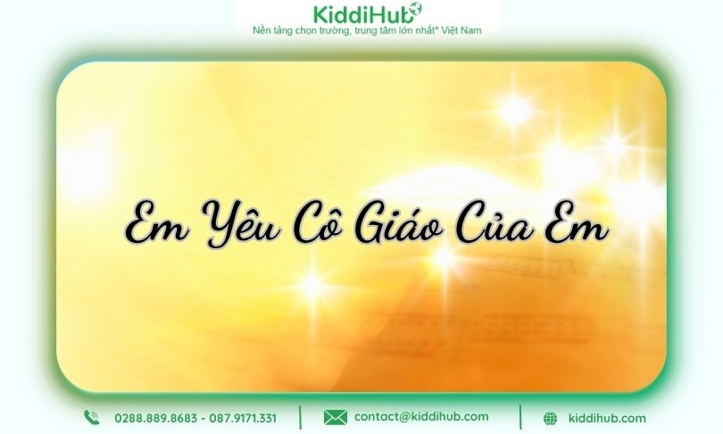 Em Yêu Cô Giáo Của Em là một trong những bài hát về ngày 20/10 của thiếu nhi ấn tượng