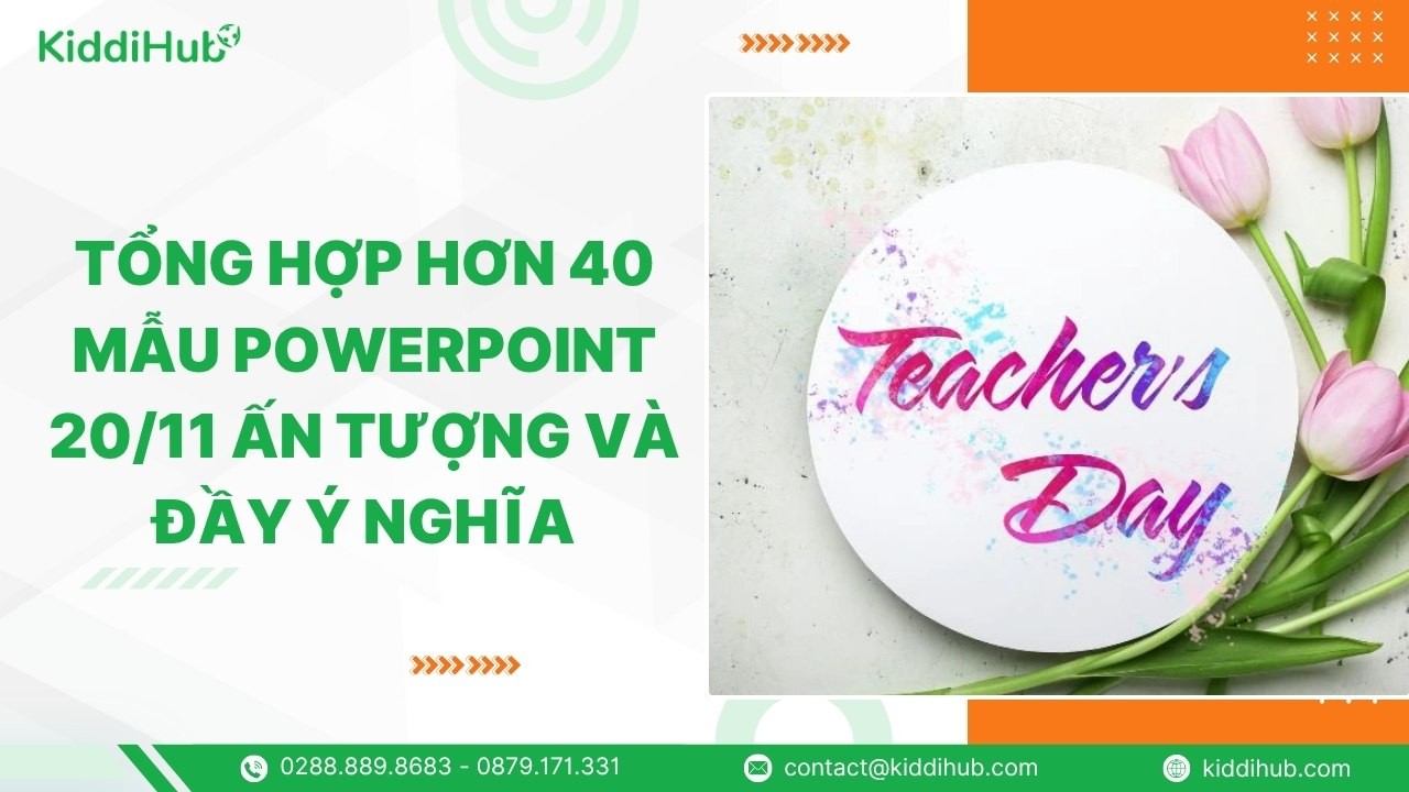 Tổng hợp hơn 40 mẫu PowerPoint 20/11 ấn tượng và đầy ý nghĩa