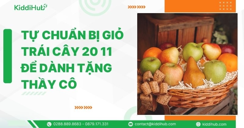 Tự chuẩn bị giỏ trái cây 20 11 để dành tặng thầy cô
