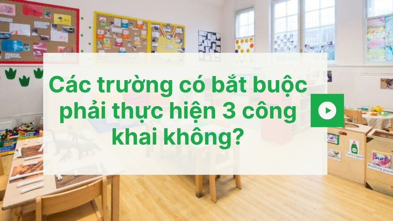 Các trường có bắt buộc phải thực hiện 3 công khai không?