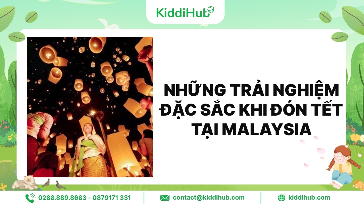 Những trải nghiệm đặc sắc khi đón Tết tại Malaysia