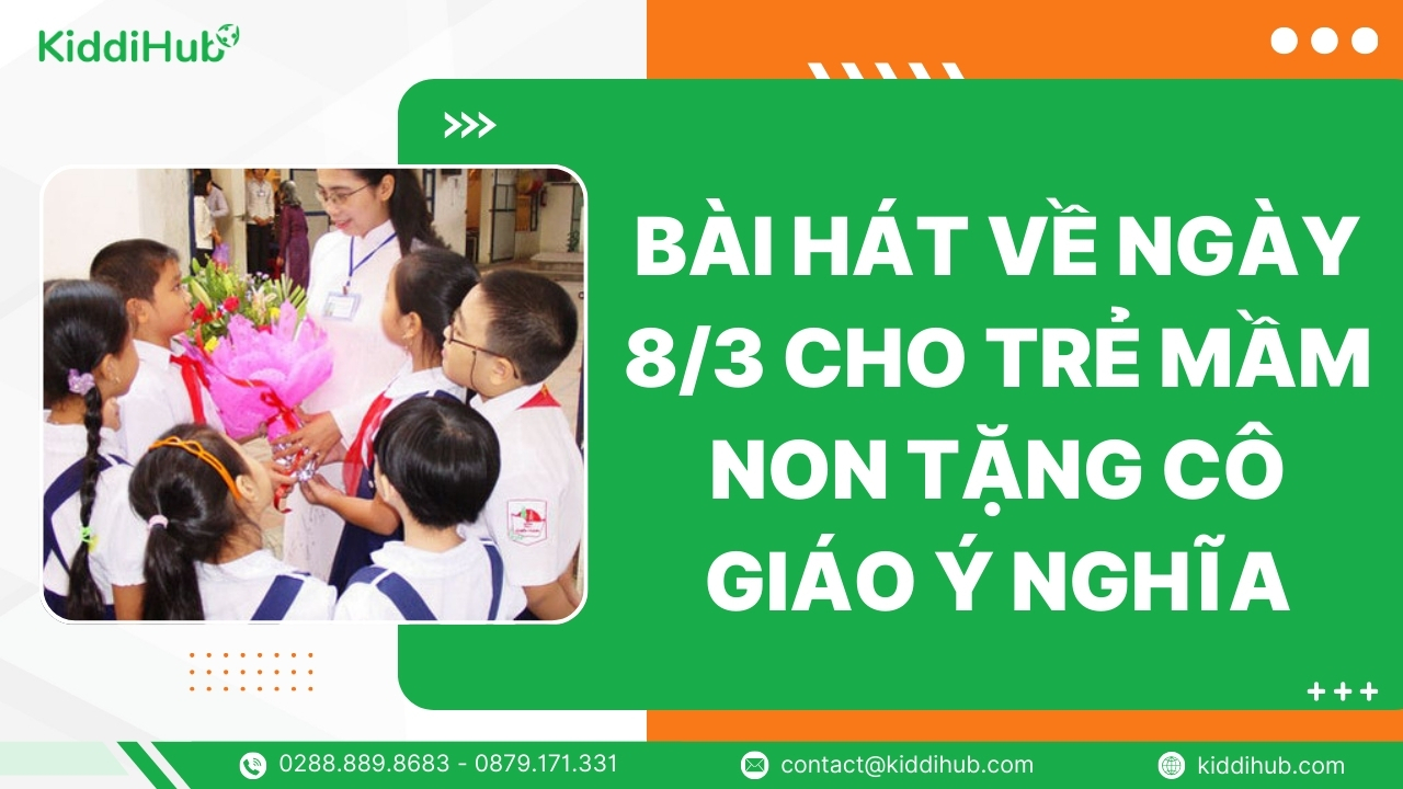 Bài hát về ngày 8/3 cho trẻ mầm non tặng cô giáo ý nghĩa