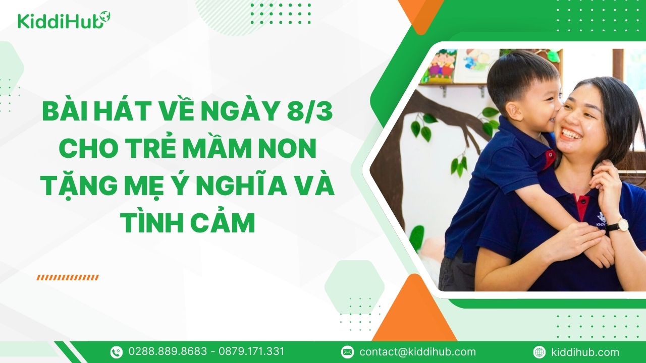 Bài hát về ngày 8/3 cho trẻ mầm non tặng mẹ ý nghĩa và tình cảm