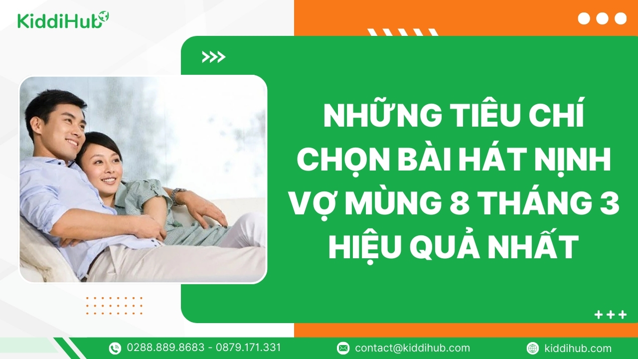 Những tiêu chí chọn bài hát nịnh vợ mùng 8 tháng 3 hiệu quả nhất