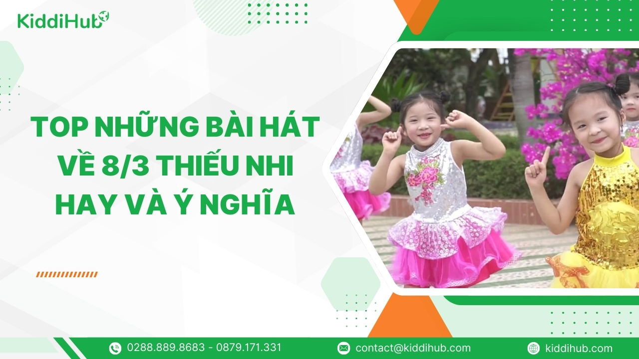 Top những bài hát về 8/3 thiếu nhi hay và ý nghĩa