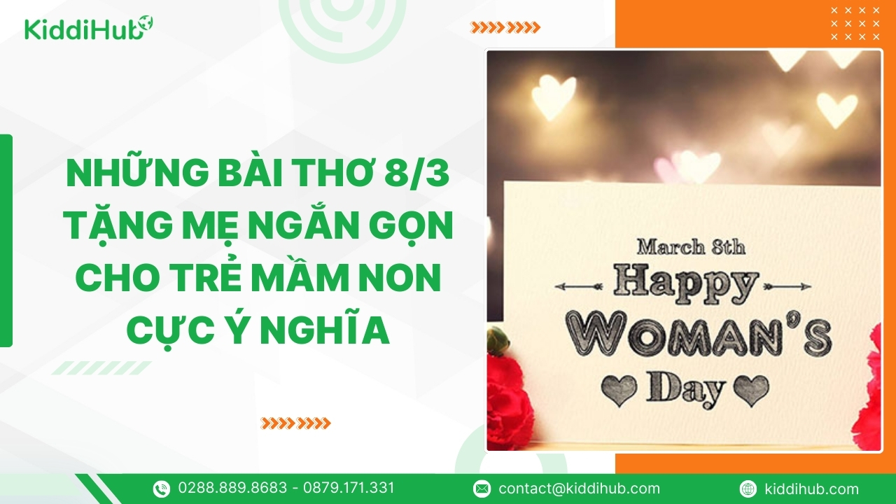 Những bài thơ 8/3 tặng mẹ ngắn gọn cho trẻ mầm non cực ý nghĩa