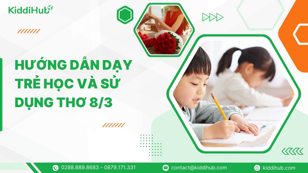Hướng dẫn dạy trẻ học và sử dụng thơ 8/3