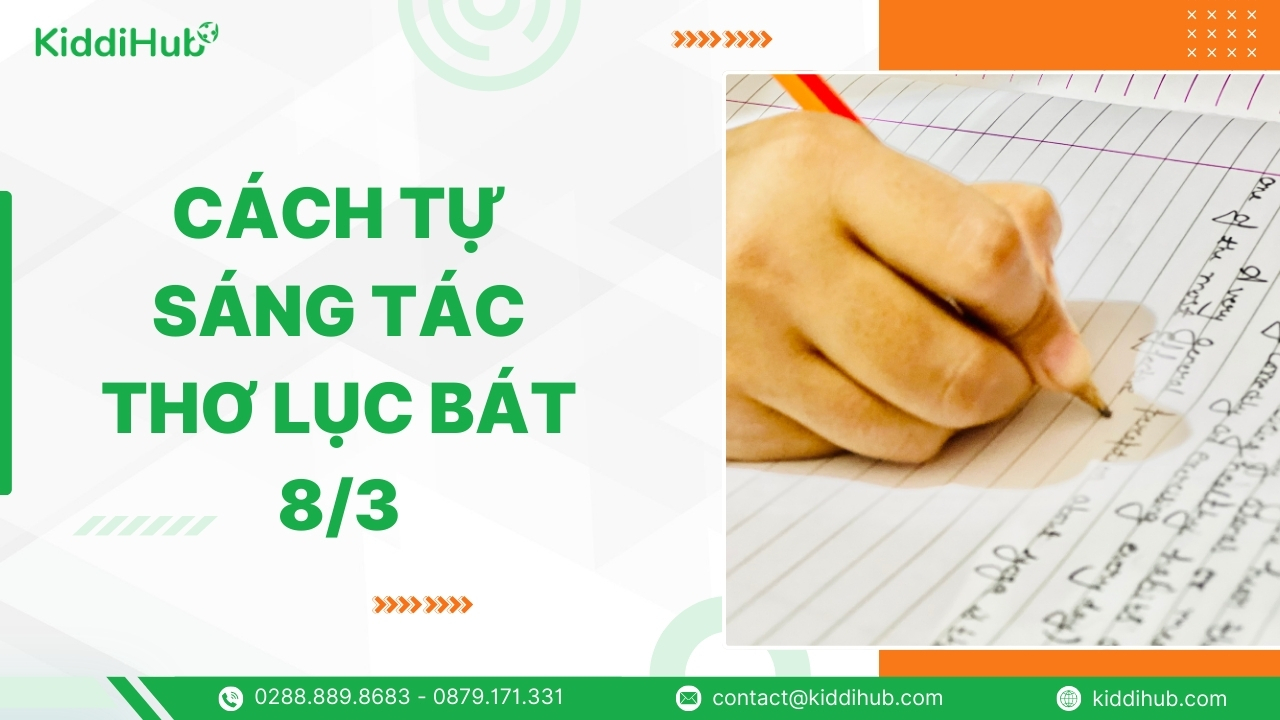 Cách tự sáng tác thơ lục bát 8/3