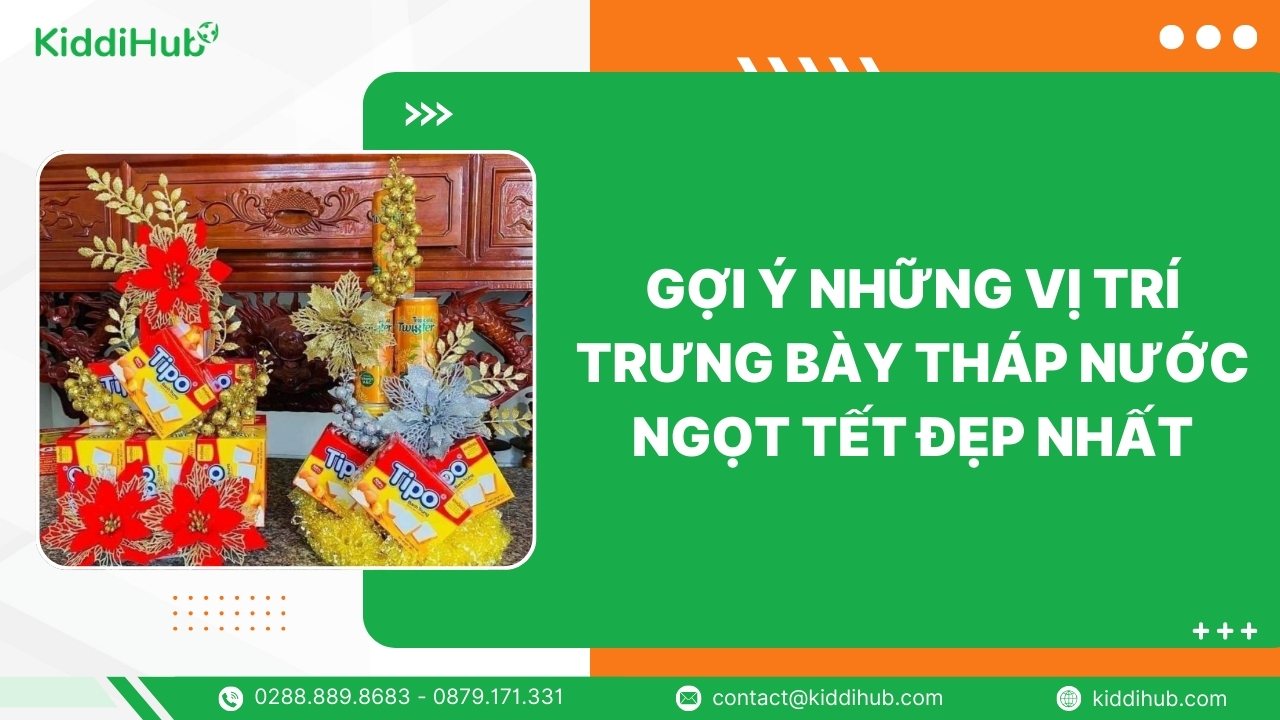 Gợi ý những vị trí trưng bày tháp nước ngọt Tết đẹp nhất