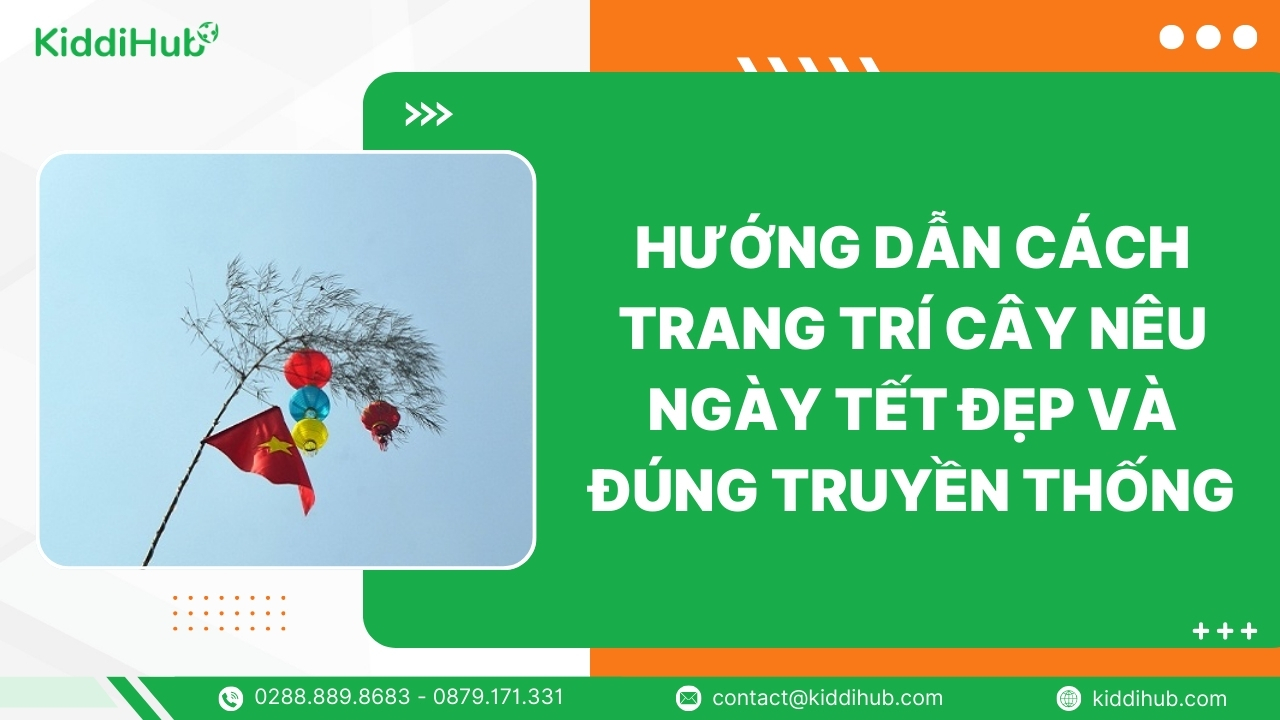 Hướng dẫn cách trang trí cây nêu ngày Tết đẹp và đúng truyền thống