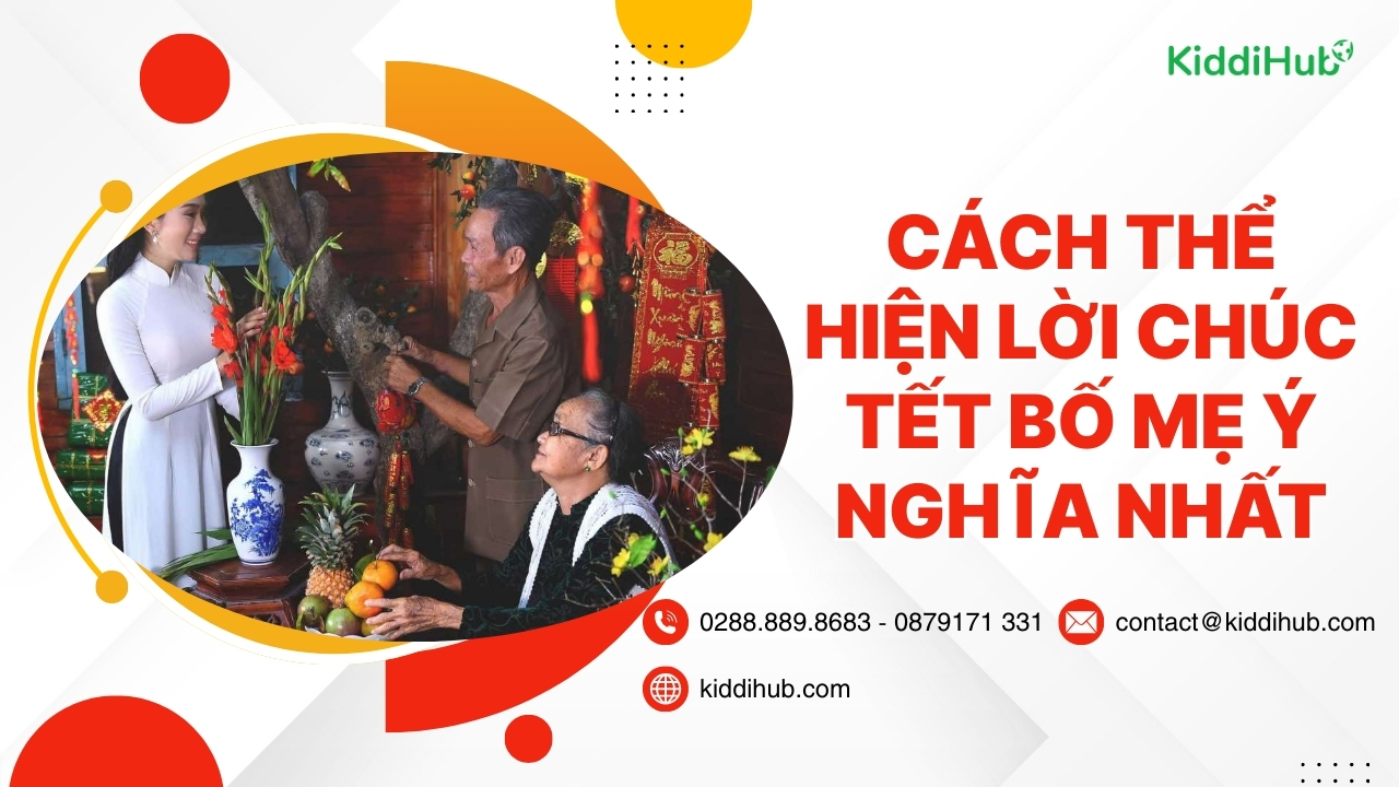 Cách thể hiện lời chúc Tết bố mẹ ý nghĩa nhất
