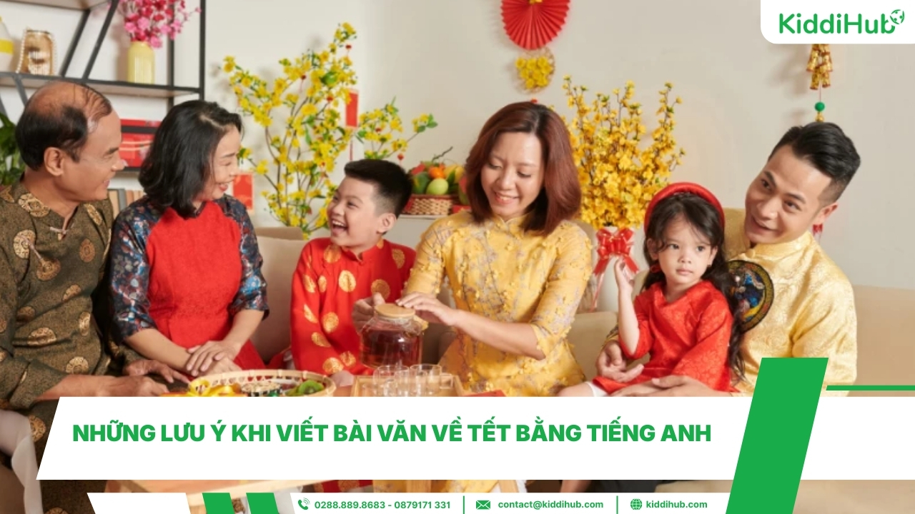 Những lưu ý khi viết bài văn về Tết bằng tiếng Anh